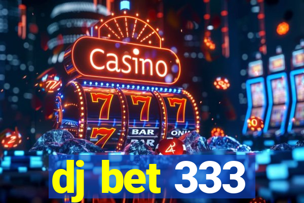 dj bet 333